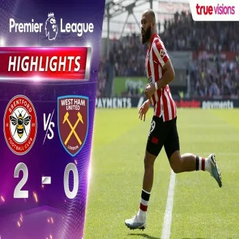 dooball168hd.com ไฮไลท์ฟุตบอล เบรนท์ฟอร์ดเปิดบ้านชนะเวสต์แฮม ยูไนเต็ด 2-0 ศึกพรีเมียร์ลีก อังกฤษ ฤดูกาล 2022/23