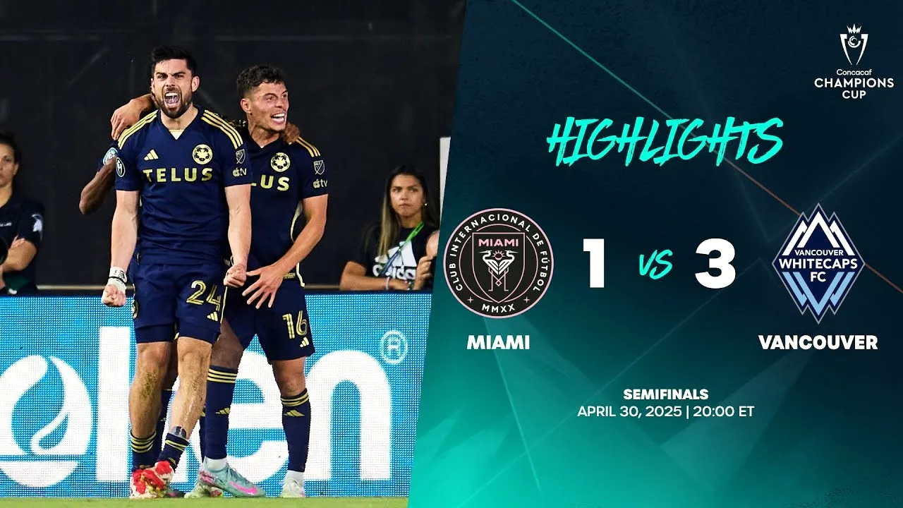 ไฮไลท์ฟุตบอล อินเตอร์ ไมอามี่ พ่าย แวนคูเวอร์ ไวต์แคปส์ 1-3 ศึกคอนคาเคฟ แชมเปี้ยนส์ คัพ รอบรองชนะเลิศนัดสอง 01/05/2568