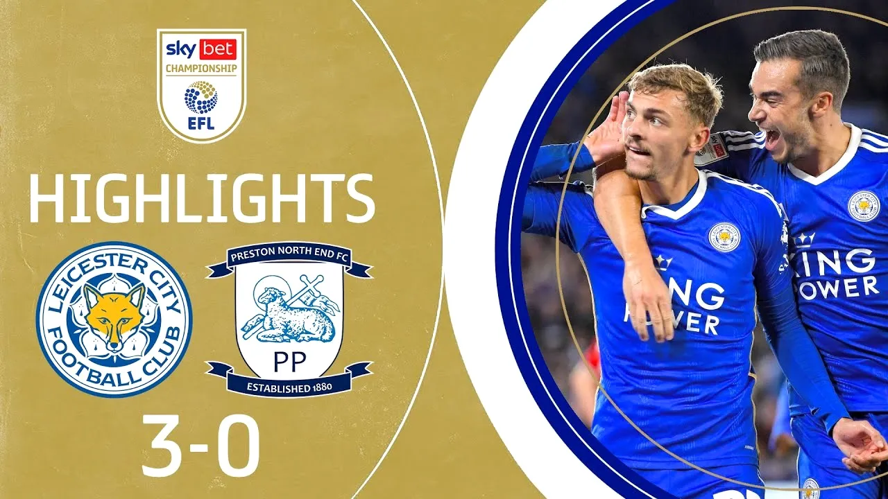 ไฮไลท์เดือด! เลสเตอร์ ซิตี้ เปิดรังถล่มเปรสตัน 3-0 ศึกเดอะแชมป์เปี้ยนชิพ อังกฤษ 05/10/66 dooball168hd.com