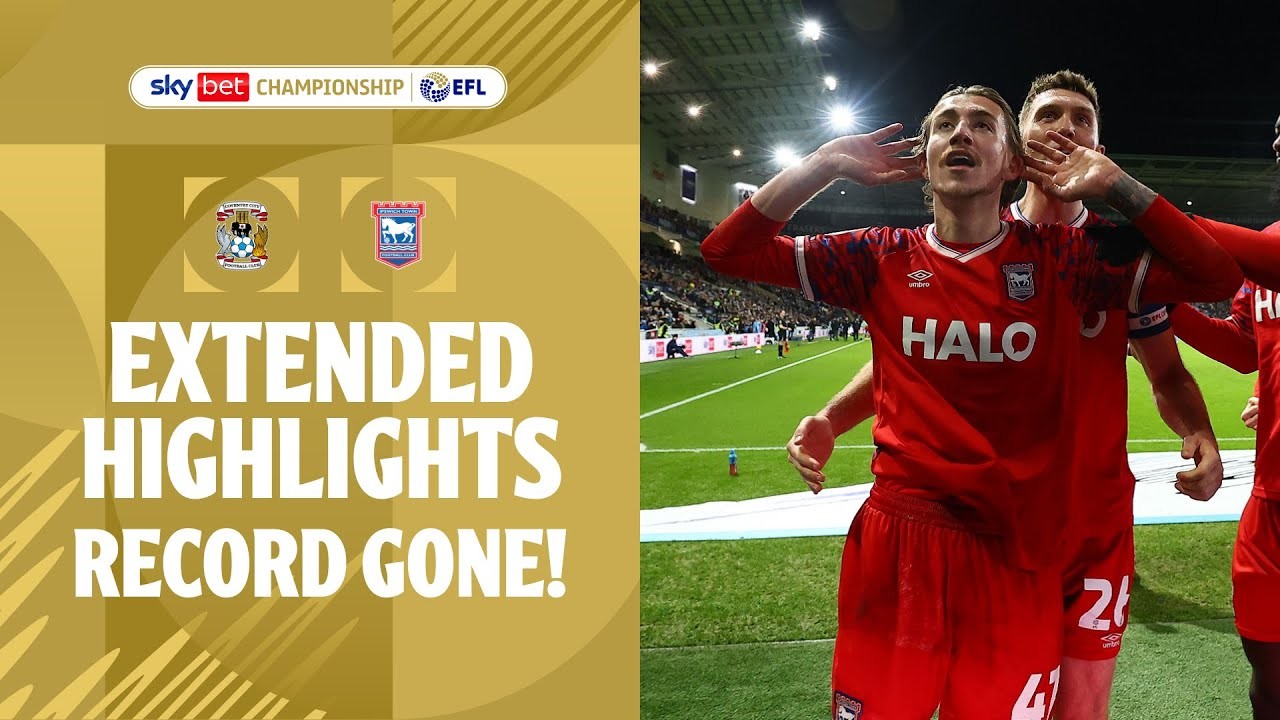 #ไฮไลท์ฟุตบอล [ โคเวนทรี ซิตี้ 0 - 2 อิปสวิช ทาวน์ ] เดอะแชมเปี้ยนส์ชิพ อังกฤษ 2025/30.12.68