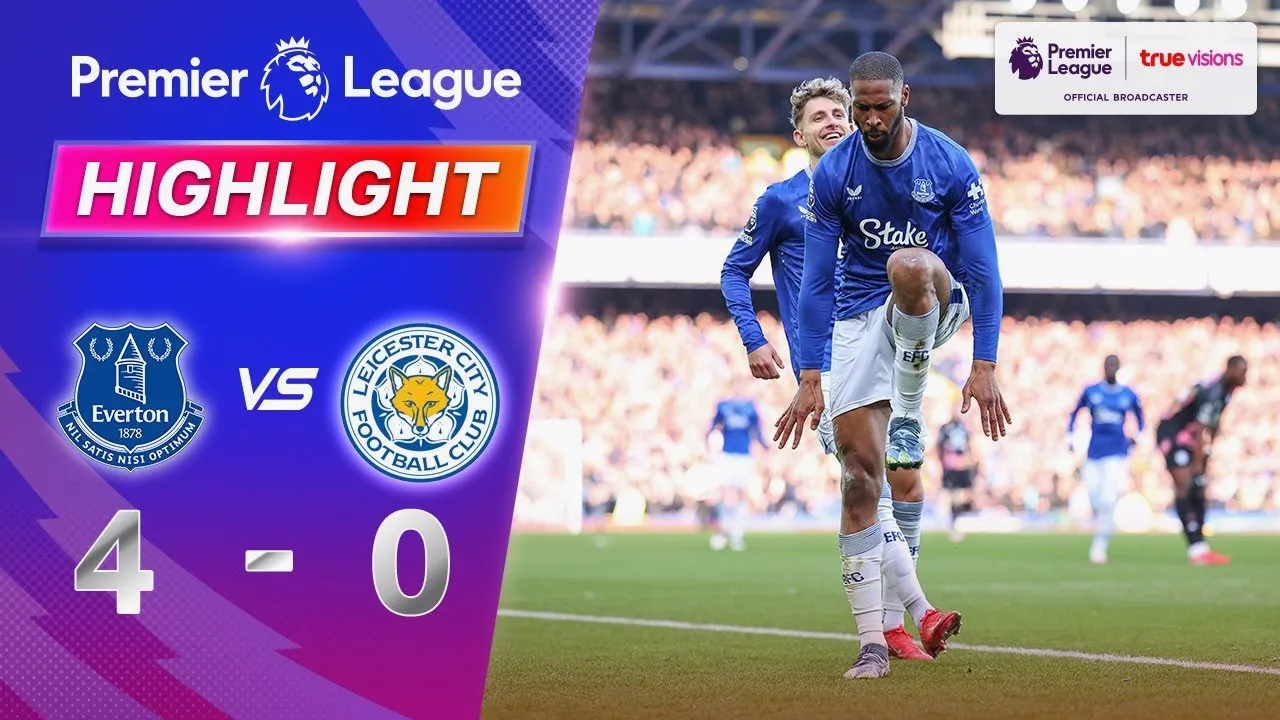 ไฮไลท์ฟุตบอลโดบอล168 02/02/2568 เอฟเวอร์ตันถล่มเลสเตอร์ ซิตี้ 4-0 ในศึกพรีเมียร์ลีก อังกฤษ