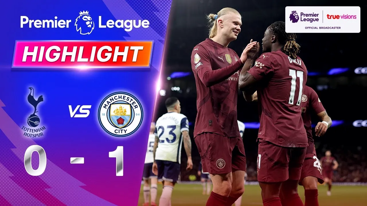 Full Match ย้อนหลัง ท็อตแน่ม ฮ็อตสเปอร์ส พบ แมนเชสเตอร์ ซิตี้ พรีเมียร์ลีก อังกฤษ 27/02/2568