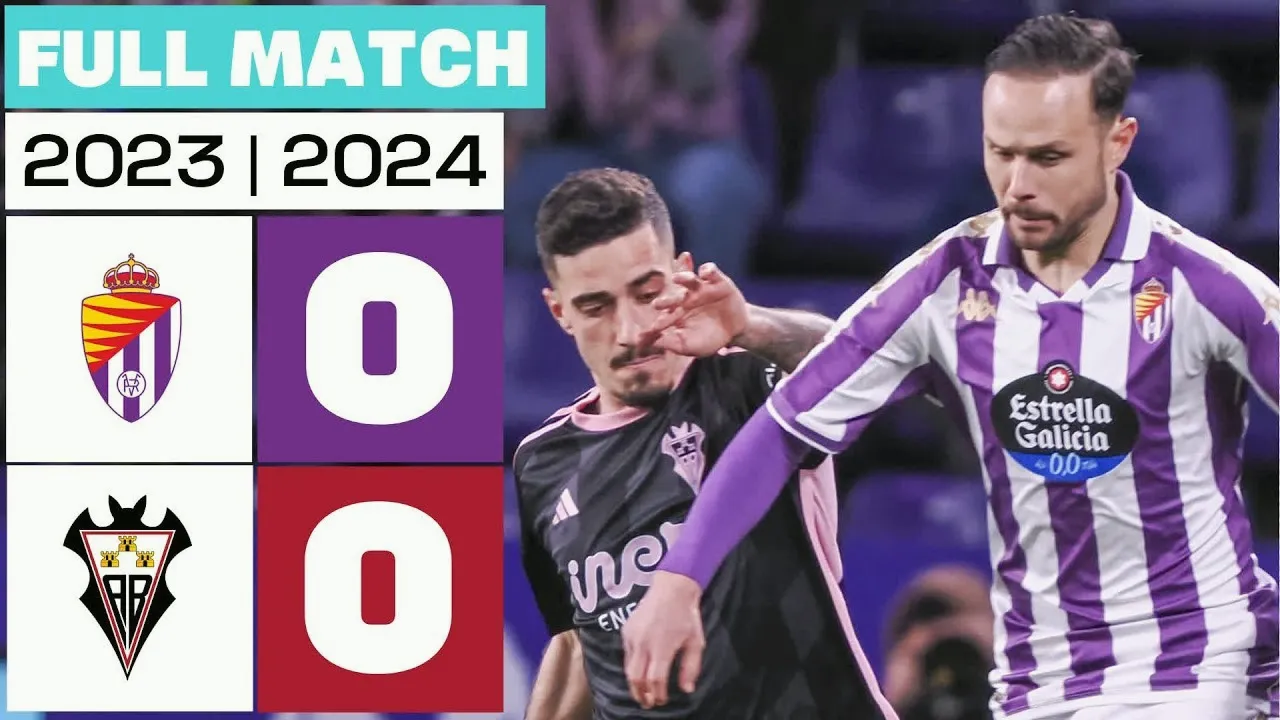 ไฮไลท์เรอัล บายาโดลิด ดับสู้อัลบาเซเต้ 0-0 อเดลันเตสเปน 2024 ศึกกลางดึก 13/02/2567