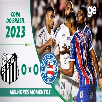 ไฮไลท์ฟุตบอล ซานโตส เสมอ บาเฮีย บีเอ 0-0 ในศึกบราซิล คัพ 2023 สองทีมยังไร้สกอร์