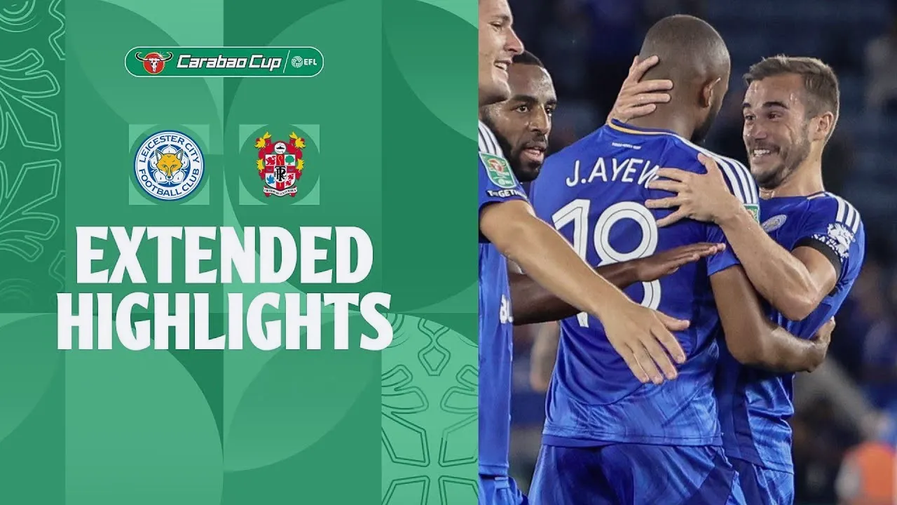 ไฮไลท์ฟุตบอลคาราบาวคัพ 2024 เลสเตอร์ ซิตี้ ถล่ม ทรานเมียร์ โรเวอร์ส 4-0 เมื่อวันที่ 28 สิงหาคม 2567