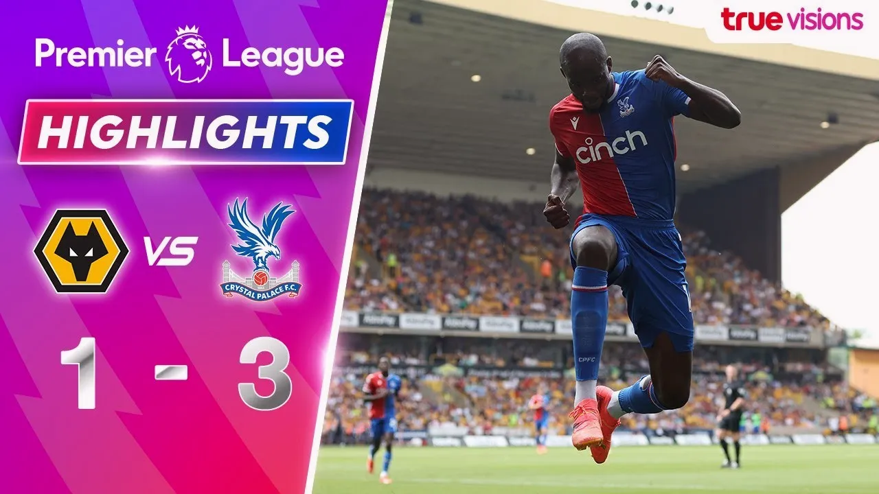 ไฮไลท์ฟุตบอล วูล์ฟแฮมป์ตันแพ้คาบ้าน 1-3 คริสตัล พาเลซ ศึกพรีเมียร์ลีก อังกฤษ ประจำวันที่ 12 พฤษภาคม 2567