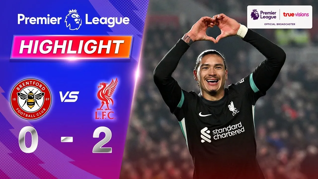 ไฮไลท์ฟุตบอล เบรนท์ฟอร์ด 0-2 ลิเวอร์พูล พรีเมียร์ลีก อังกฤษ 18/01/2568 dooball168hd.com